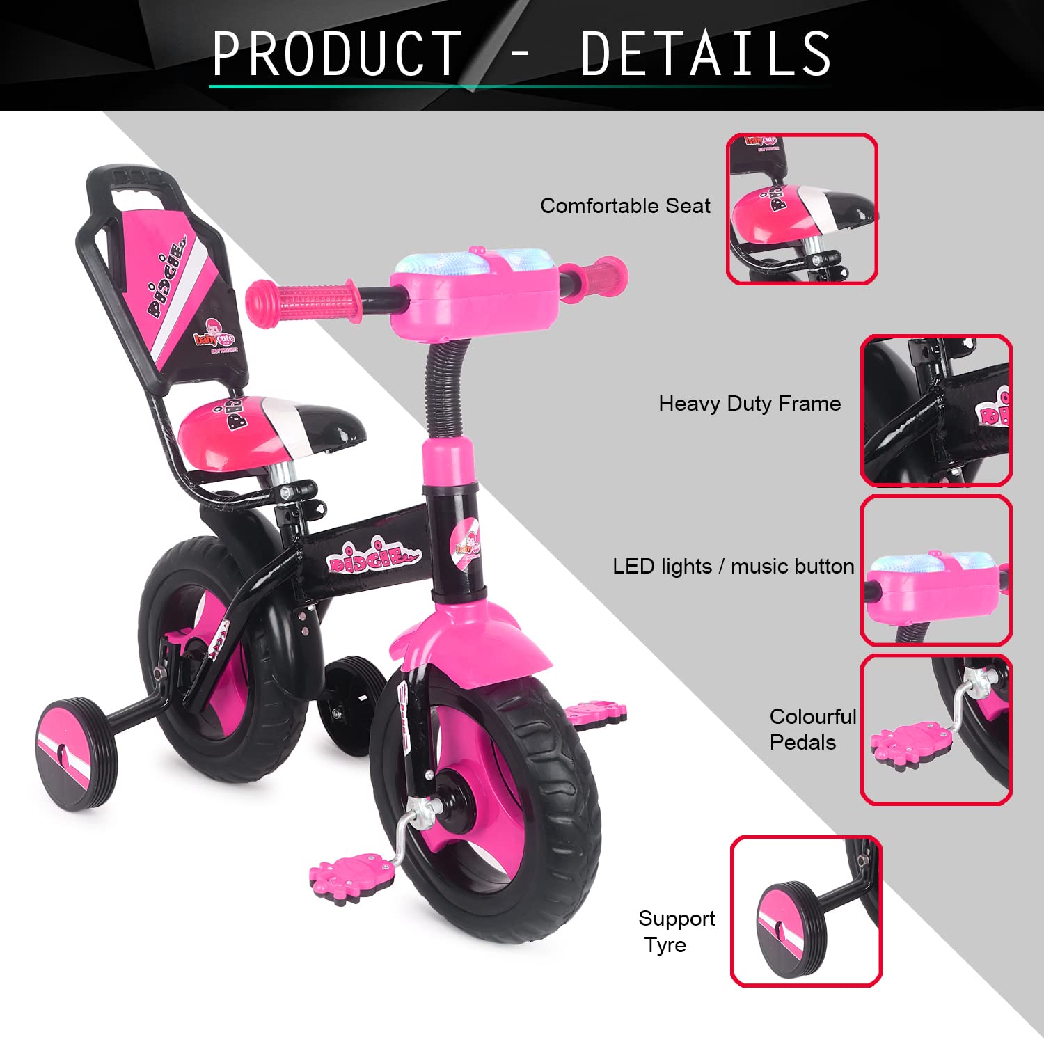 BABYCUTE Plug N Play Kids/Baby Tricycle for 12 Months to 48 Months, Cushion Seat and Seat Belt Boys, Girls, and Up to 30kg Carrying Capacity (Pink)PIDGI TRICYCLE - MRGTOYS